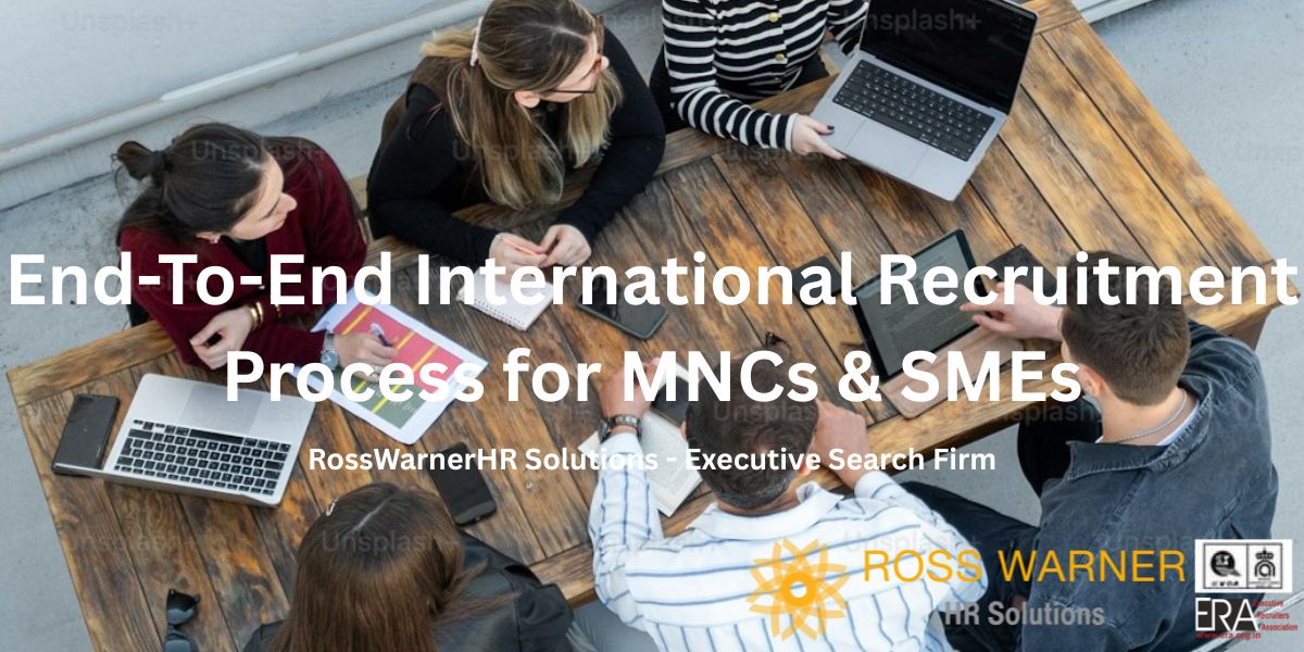 End-to-End International Recruitment Process for MNCs & SMEs